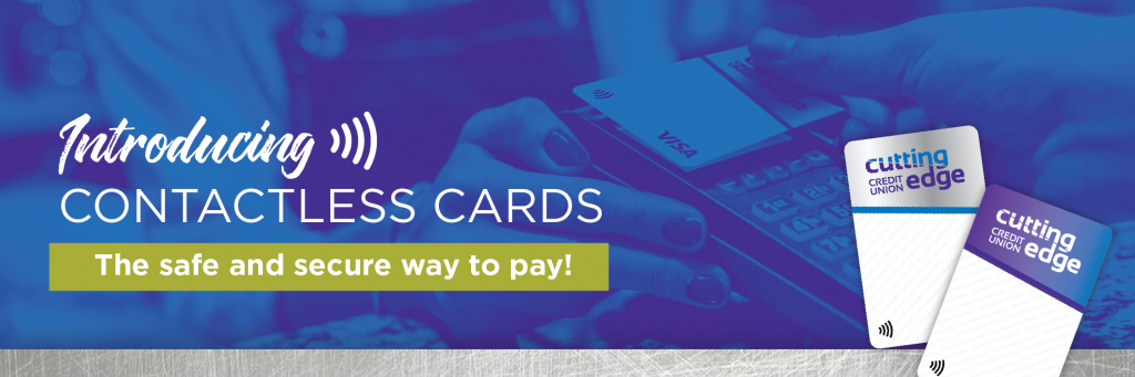 Introducing Contactless Cards - the safe and secure way to pay!