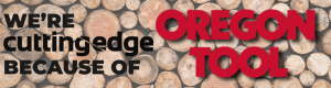 We're Cutting Edge because of Oregon Tool