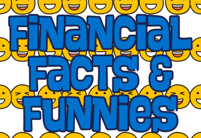 Financial Facts & Funnies